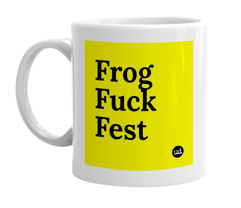 White mug with 'Frog Fuck Fest' in bold black letters