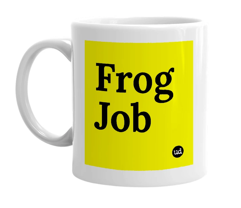 White mug with 'Frog Job' in bold black letters
