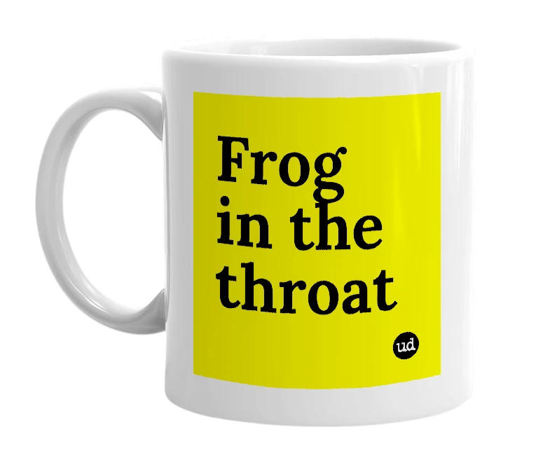 White mug with 'Frog in the throat' in bold black letters