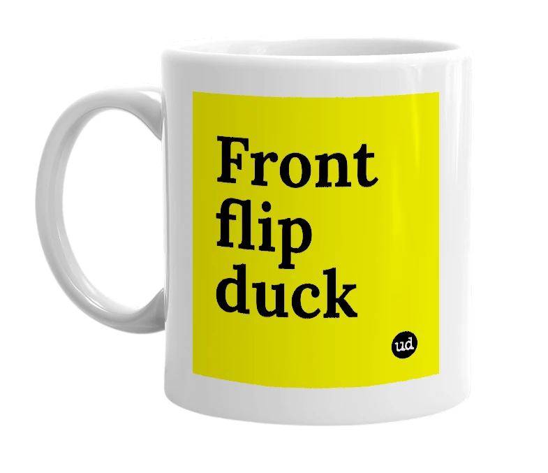 White mug with 'Front flip duck' in bold black letters