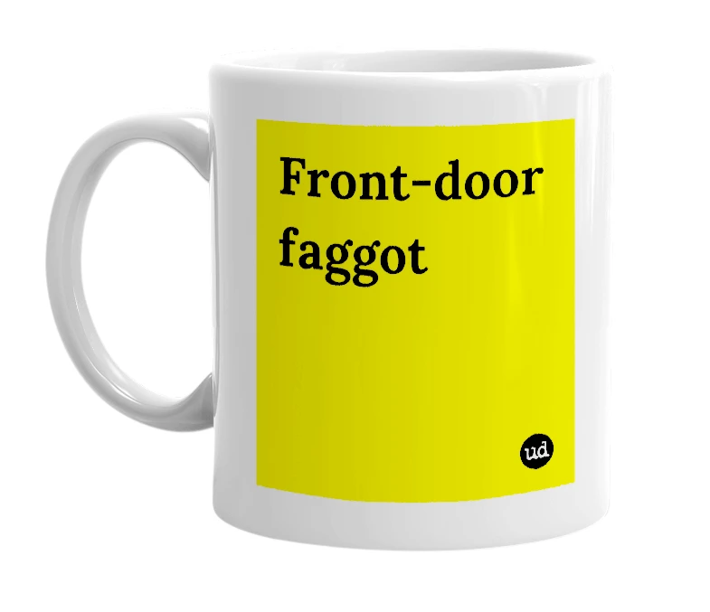 White mug with 'Front-door faggot' in bold black letters