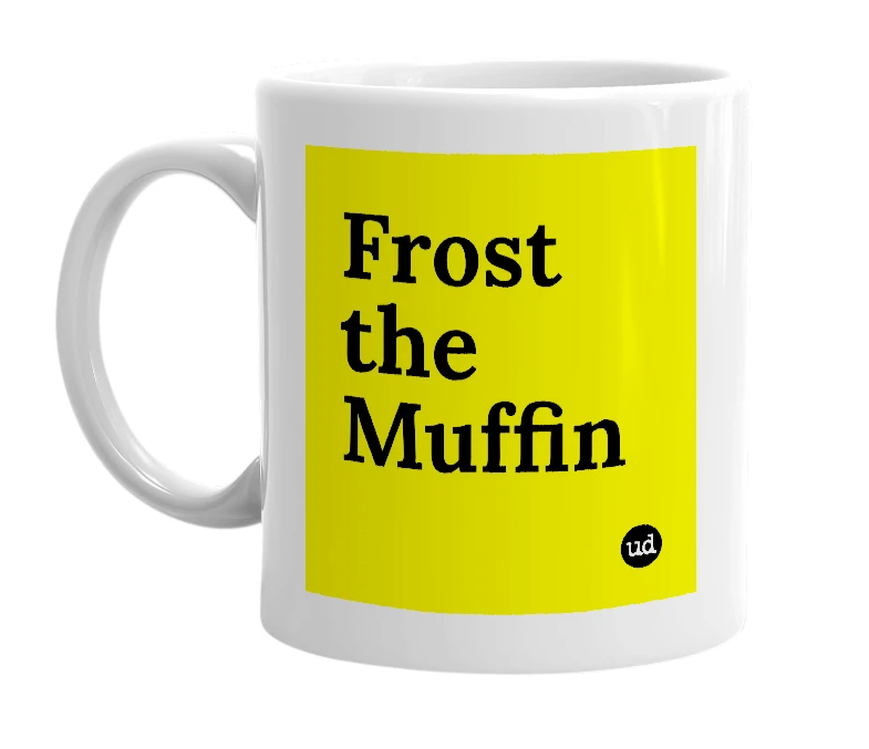 White mug with 'Frost the Muffin' in bold black letters