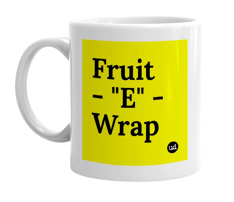White mug with 'Fruit - "E" - Wrap' in bold black letters