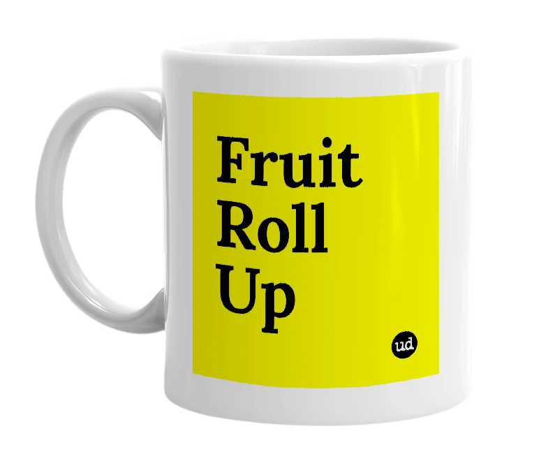 White mug with 'Fruit Roll Up' in bold black letters