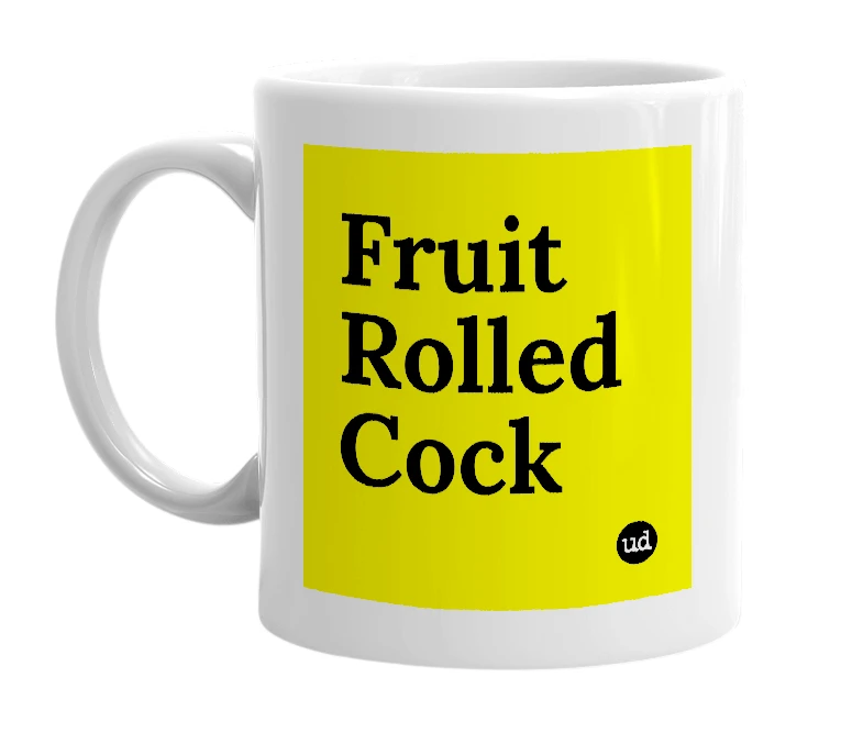 White mug with 'Fruit Rolled Cock' in bold black letters