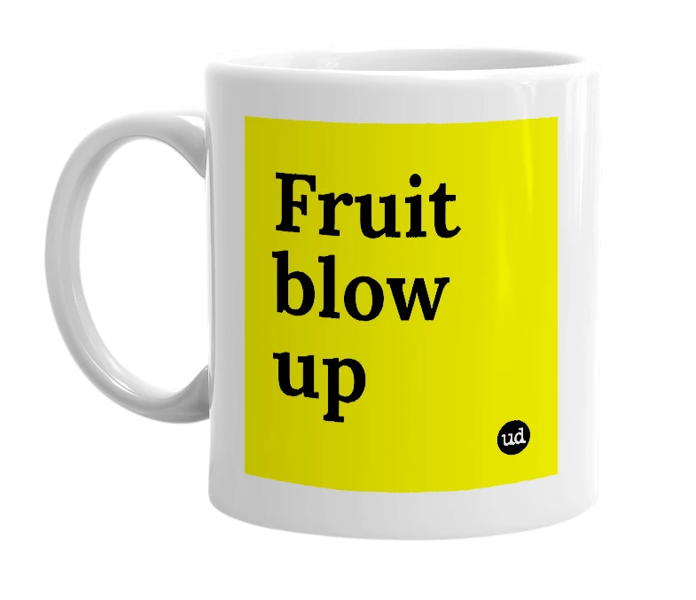 White mug with 'Fruit blow up' in bold black letters