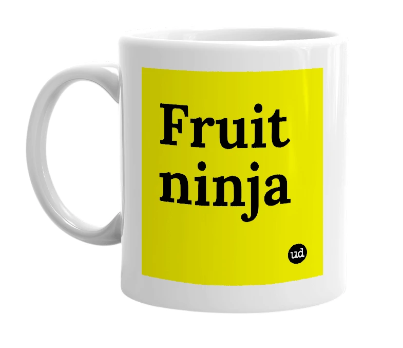 White mug with 'Fruit ninja' in bold black letters