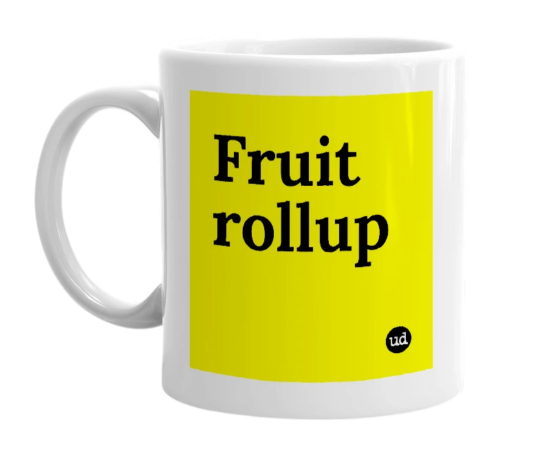 White mug with 'Fruit rollup' in bold black letters