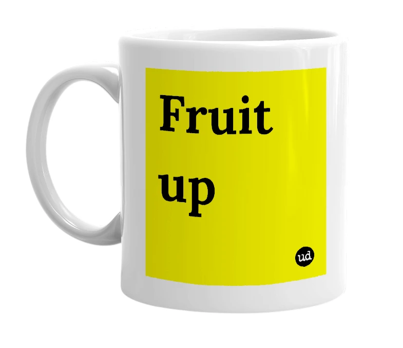 White mug with 'Fruit up' in bold black letters