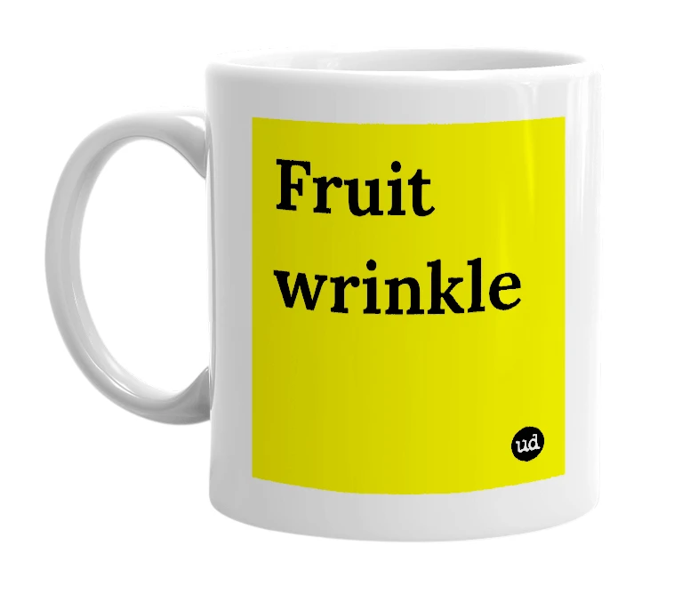 White mug with 'Fruit wrinkle' in bold black letters