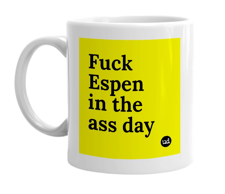White mug with 'Fuck Espen in the ass day' in bold black letters