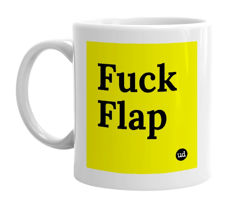 White mug with 'Fuck Flap' in bold black letters