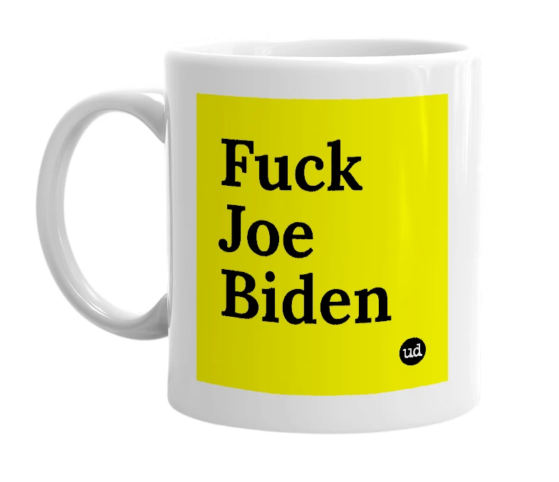 White mug with 'Fuck Joe Biden' in bold black letters