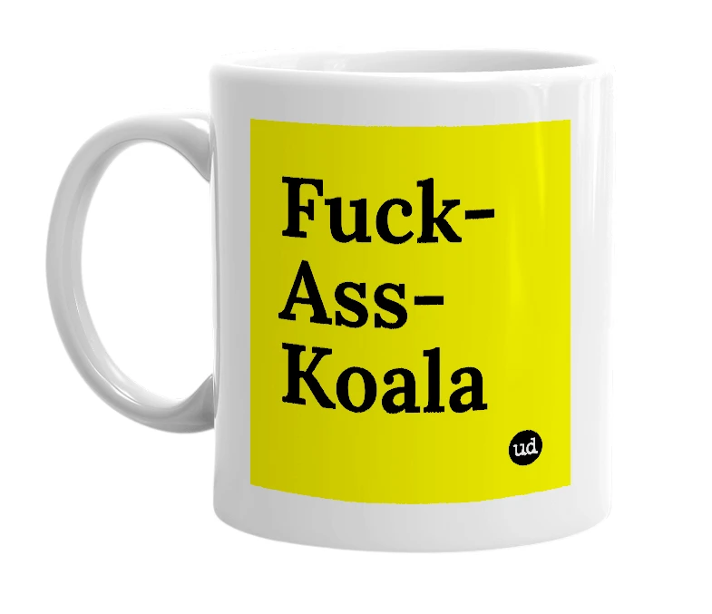 White mug with 'Fuck-Ass-Koala' in bold black letters