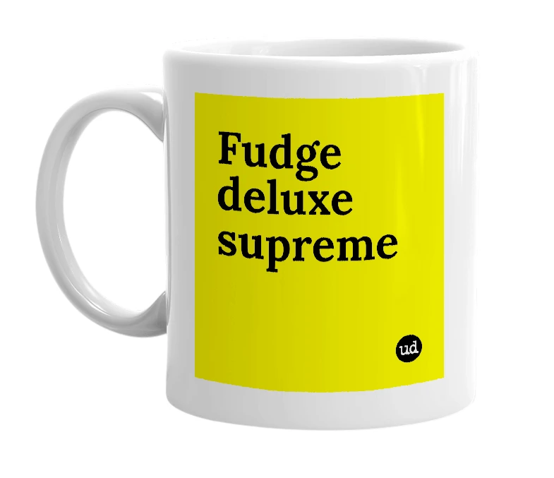 White mug with 'Fudge deluxe supreme' in bold black letters