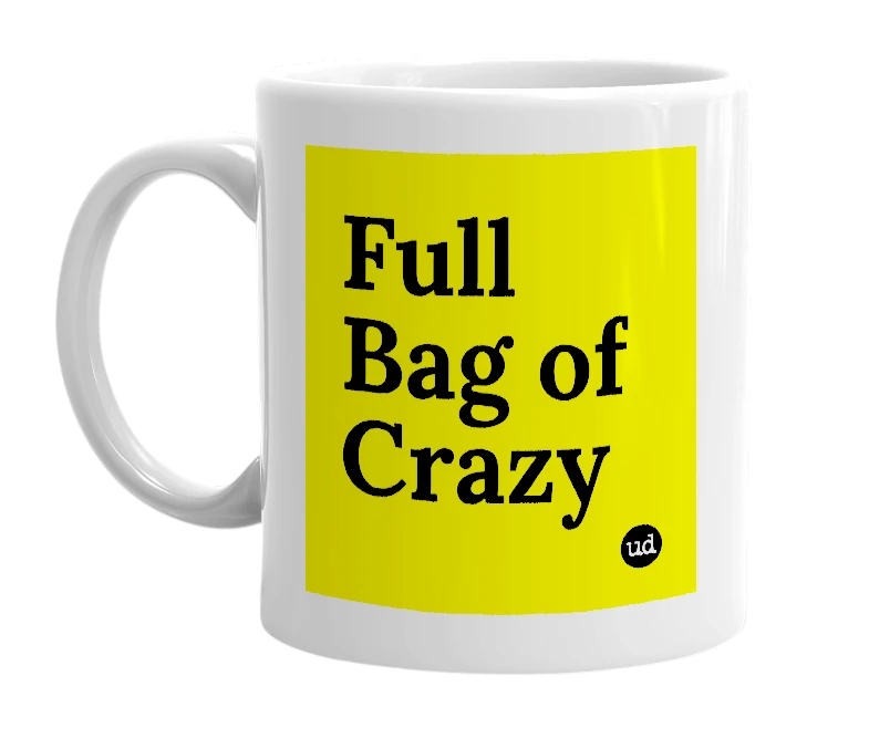 White mug with 'Full Bag of Crazy' in bold black letters