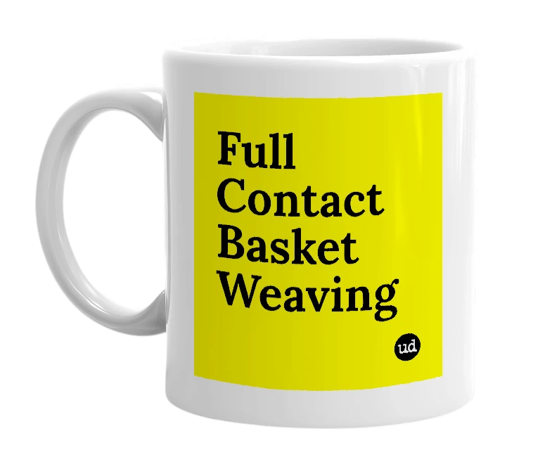 White mug with 'Full Contact Basket Weaving' in bold black letters