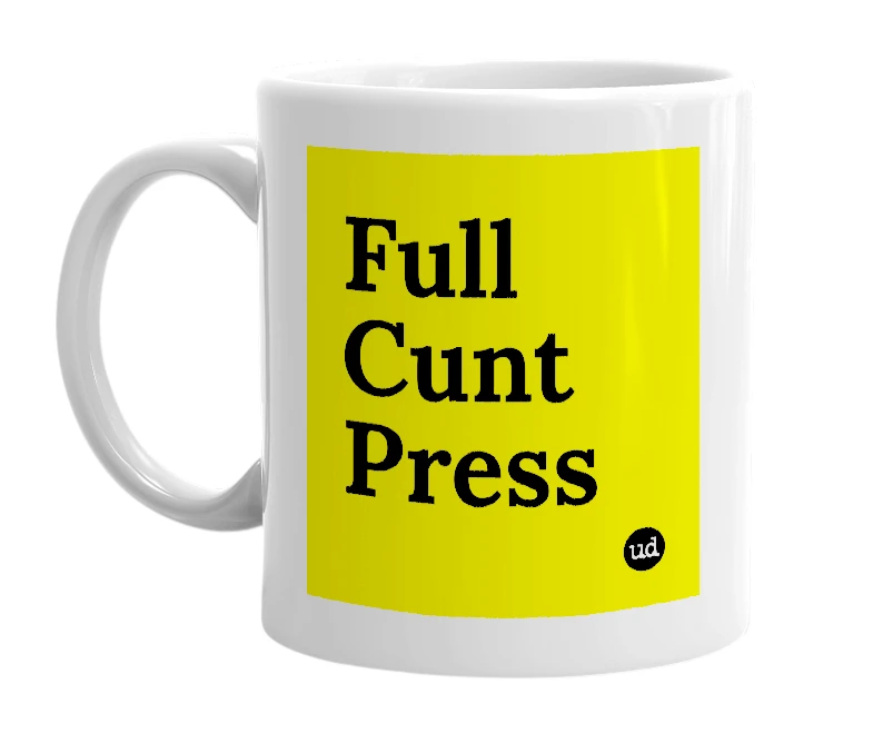 White mug with 'Full Cunt Press' in bold black letters