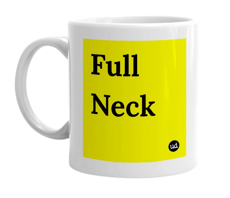 White mug with 'Full Neck' in bold black letters