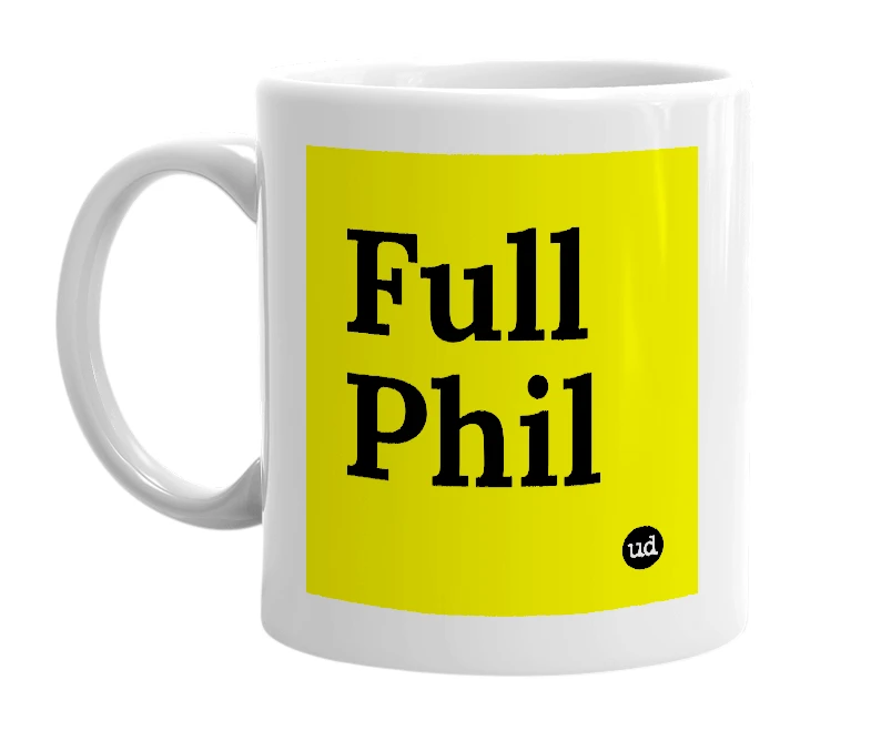 White mug with 'Full Phil' in bold black letters