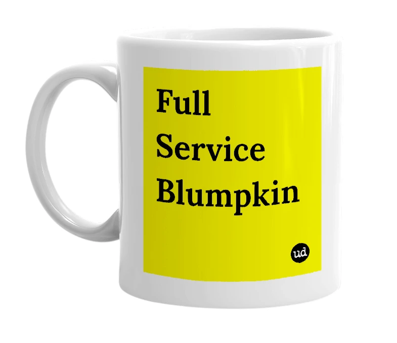 White mug with 'Full Service Blumpkin' in bold black letters