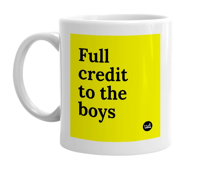 White mug with 'Full credit to the boys' in bold black letters