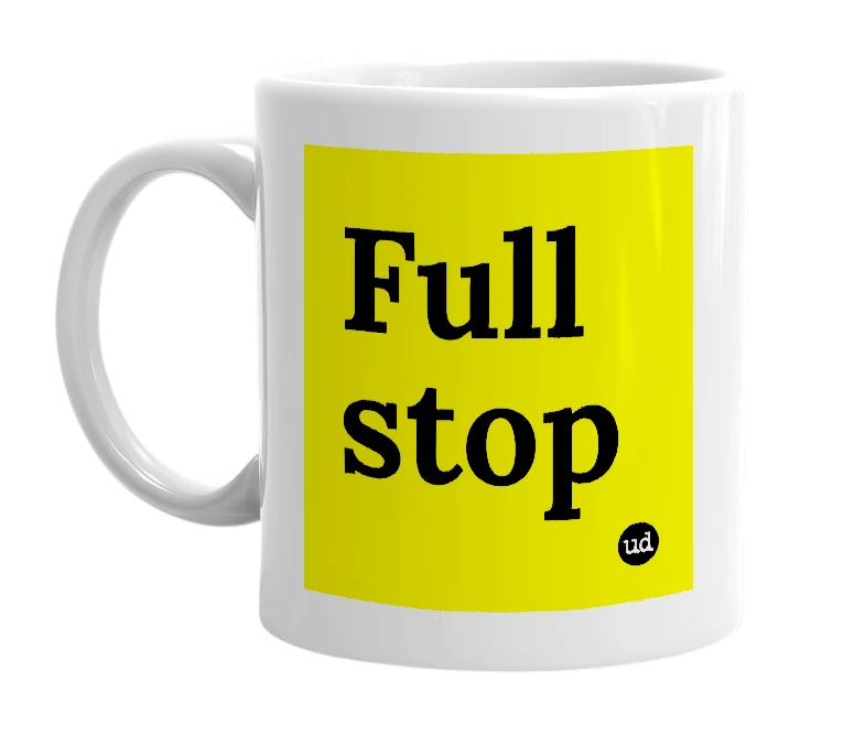 White mug with 'Full stop' in bold black letters