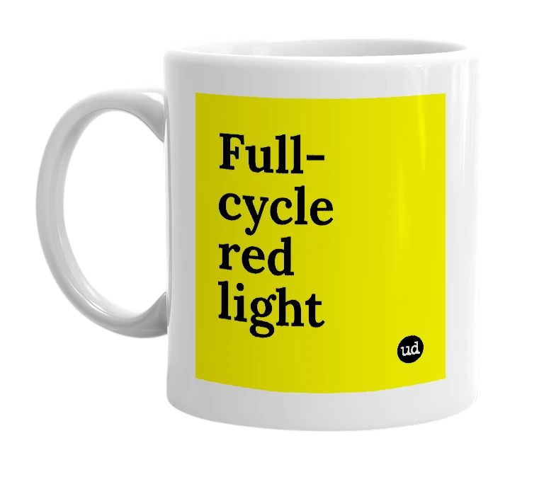 White mug with 'Full-cycle red light' in bold black letters