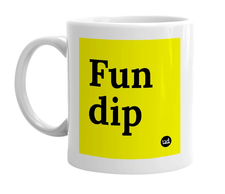 White mug with 'Fun dip' in bold black letters
