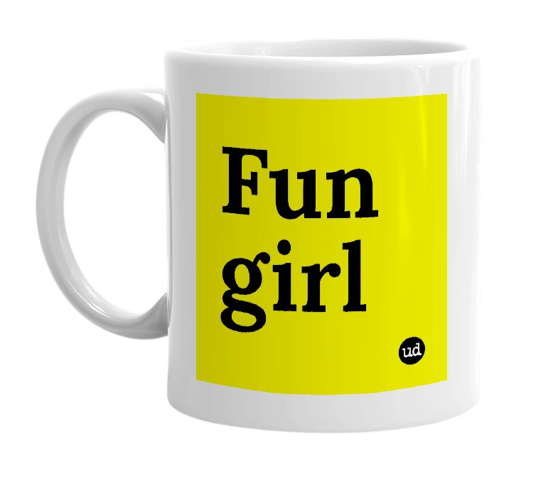 White mug with 'Fun girl' in bold black letters