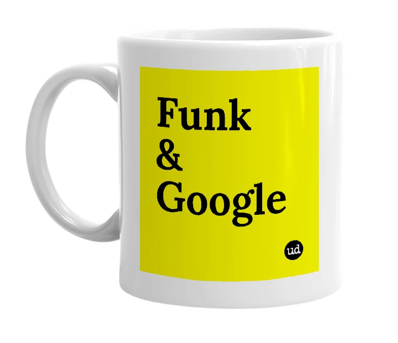 White mug with 'Funk & Google' in bold black letters