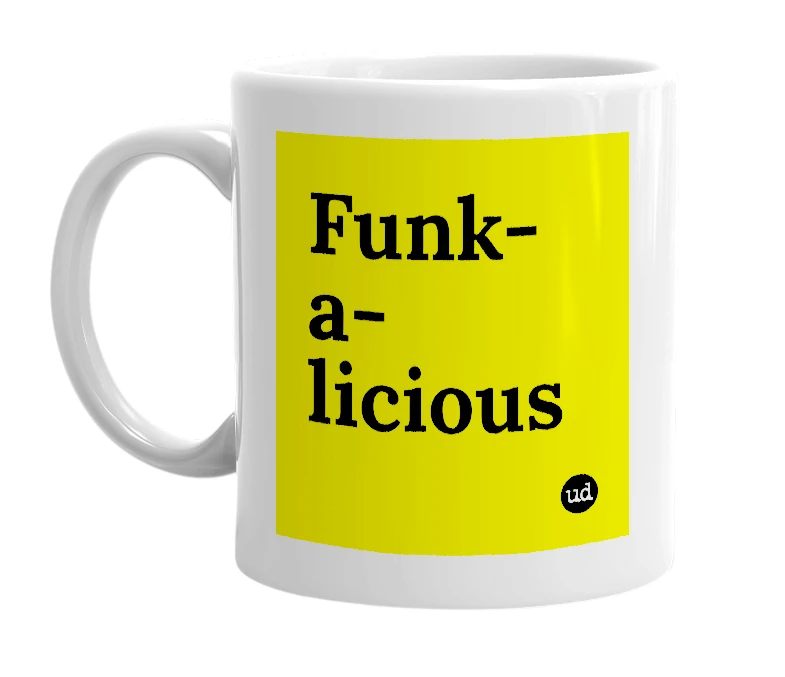 White mug with 'Funk-a-licious' in bold black letters