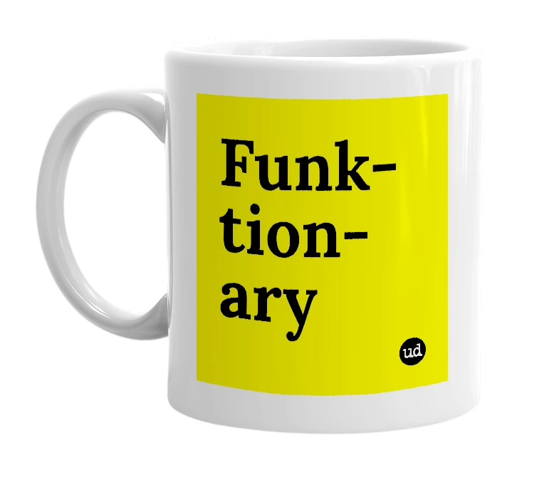 White mug with 'Funk-tion-ary' in bold black letters