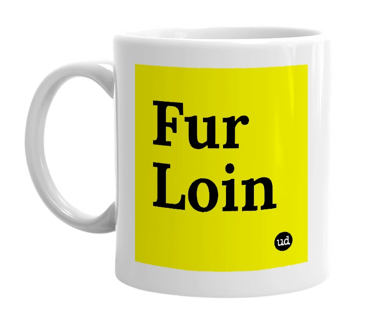 White mug with 'Fur Loin' in bold black letters