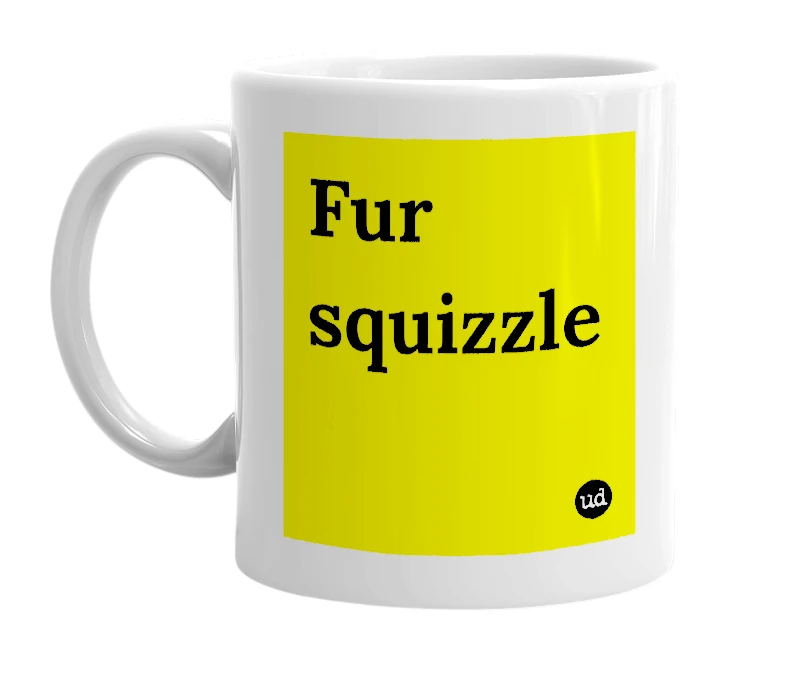 White mug with 'Fur squizzle' in bold black letters