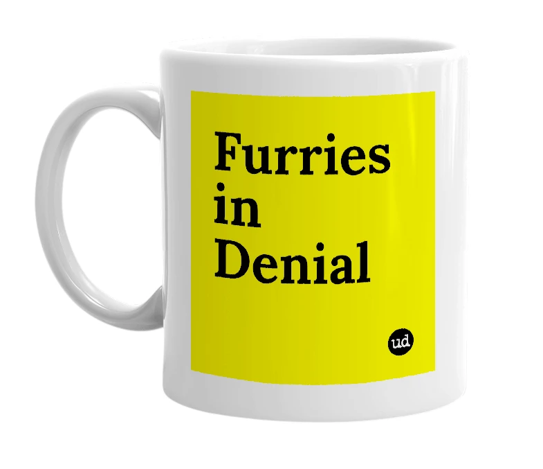 White mug with 'Furries in Denial' in bold black letters