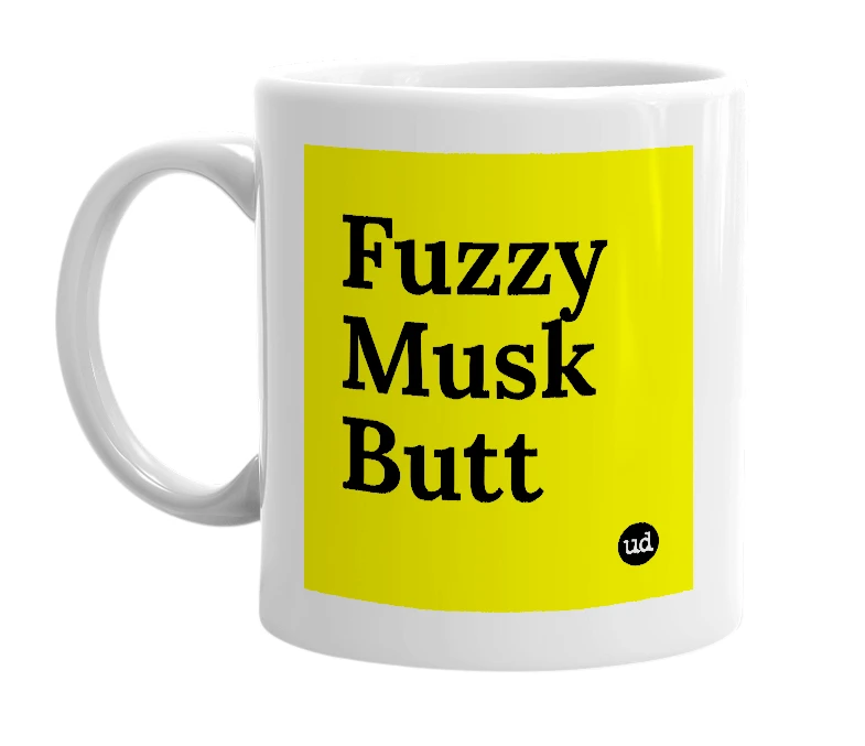 White mug with 'Fuzzy Musk Butt' in bold black letters