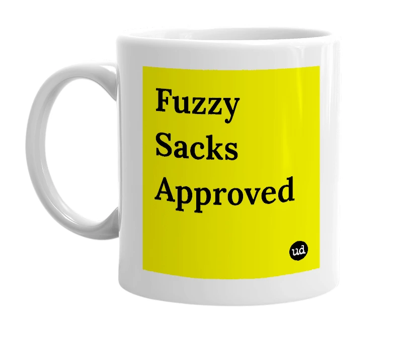 White mug with 'Fuzzy Sacks Approved' in bold black letters