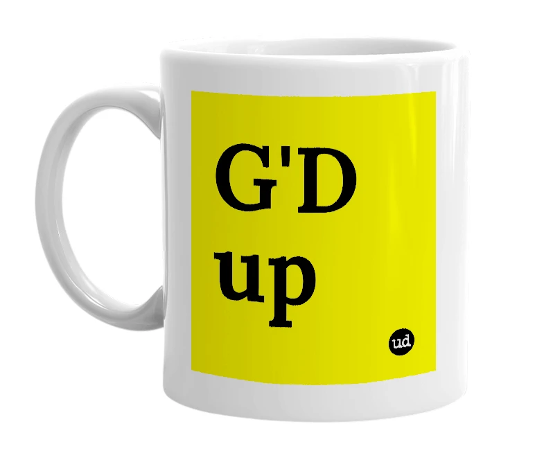 White mug with 'G'D up' in bold black letters
