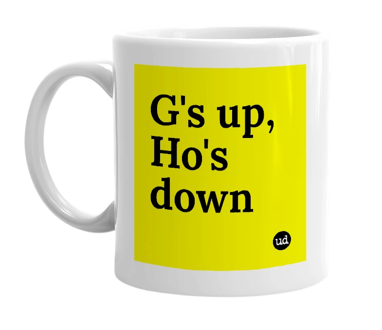 White mug with 'G's up, Ho's down' in bold black letters