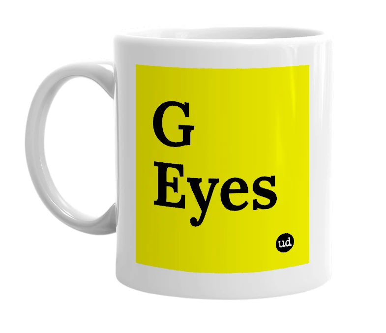 White mug with 'G Eyes' in bold black letters