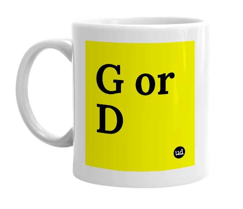 White mug with 'G or D' in bold black letters