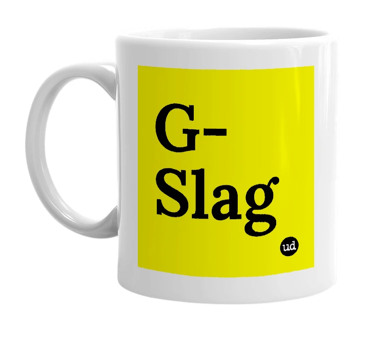 White mug with 'G-Slag' in bold black letters