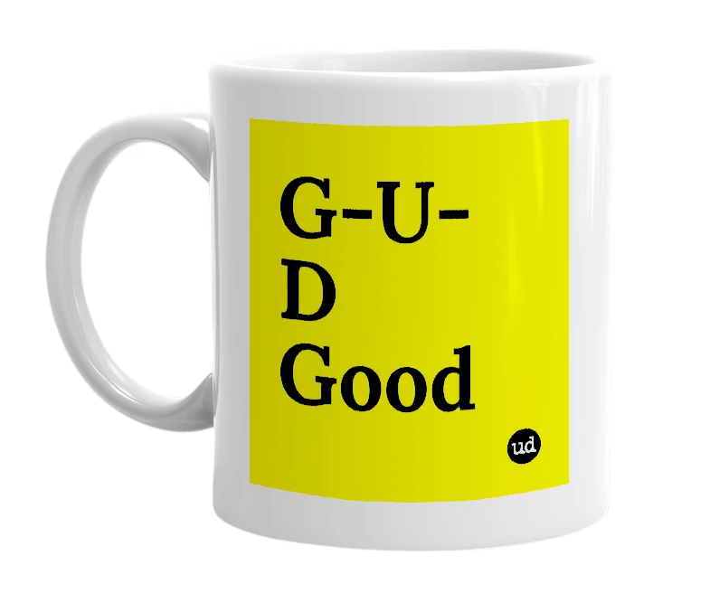 White mug with 'G-U-D Good' in bold black letters