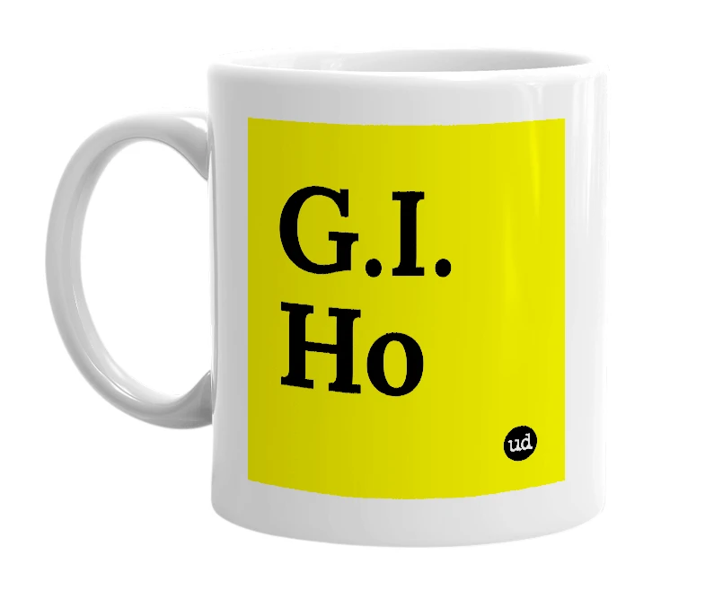 White mug with 'G.I. Ho' in bold black letters