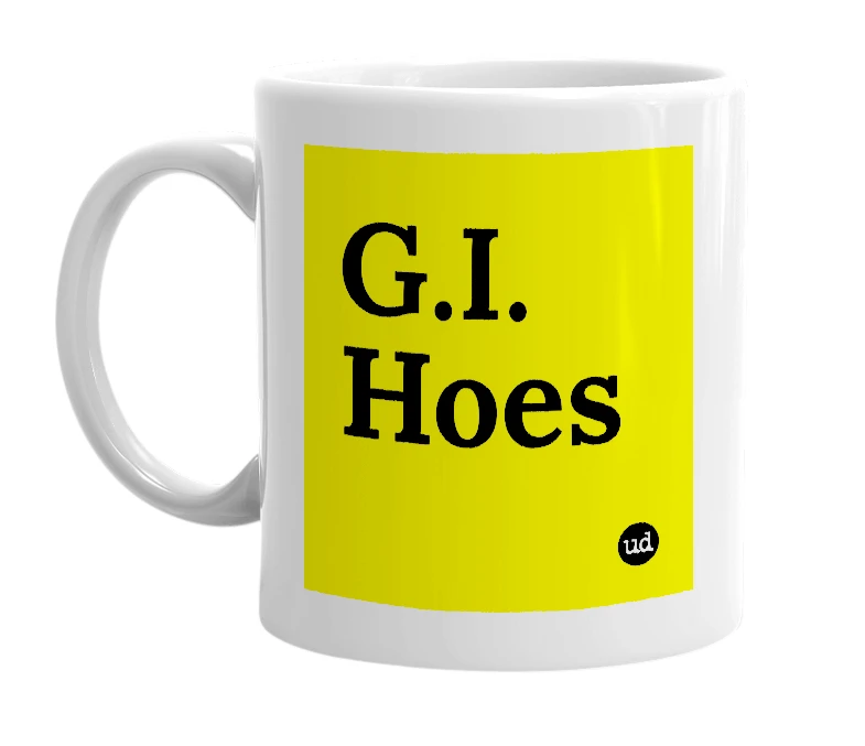 White mug with 'G.I. Hoes' in bold black letters