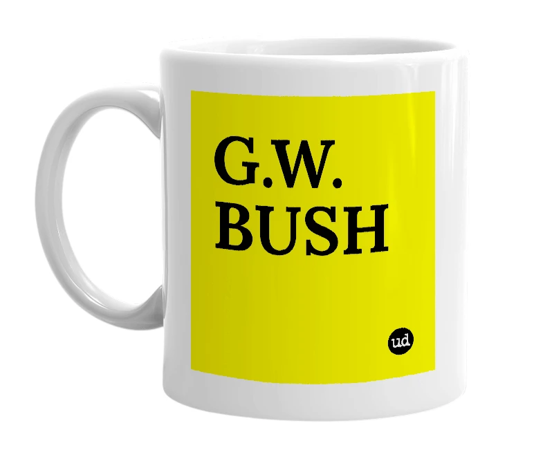 White mug with 'G.W. BUSH' in bold black letters