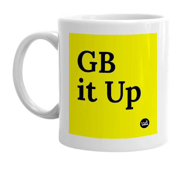 White mug with 'GB it Up' in bold black letters