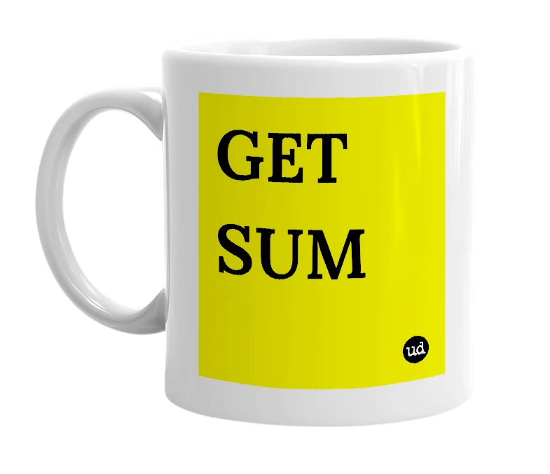 White mug with 'GET SUM' in bold black letters