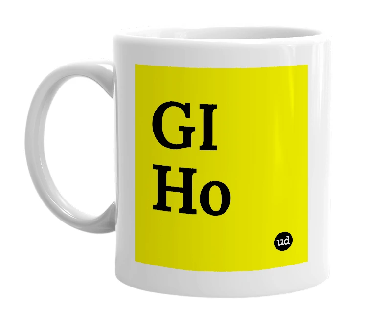 White mug with 'GI Ho' in bold black letters